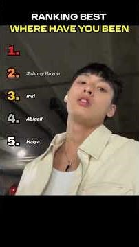 Ranking the best Where have you been