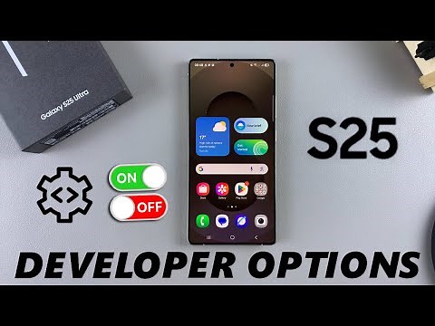 How To Enable Developer Options On Samsung Galaxy S25 / S25 Ultra