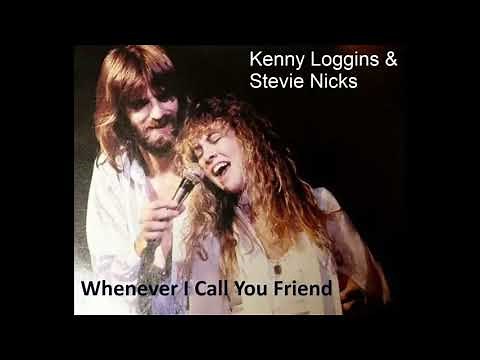 Kenny Loggins & Stevie Nicks - Whenever I Call You Friend