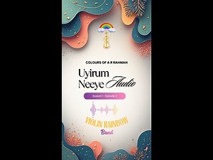 Colours Of A R Rahman | S1 E2 | Uyirum Neeye - Audio | Violin Rainbow Band