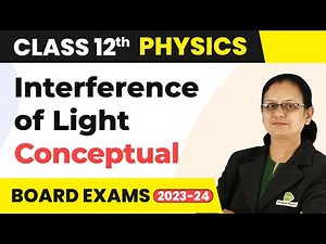 Interference of Light : Conceptual Questions - Wave Optics | Class 12 Physics | CBSE 2024-25