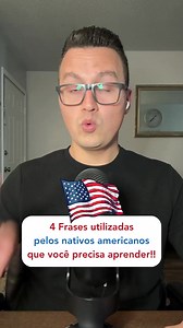 4 Frases utilizadas pelos nativos americanos que você precisa aprender 🇺🇸 Compartilhe 🤩🚀#ingles #inglês #aprendaingles #aprendainglesonline #aprendainglês #inglesdescomplicado #inglesfluente #inglesonline #nativosamericanos #aprenderinglês #orlando #inglesnofacebook | Paulo Junior - USA