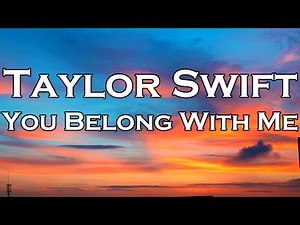 Taylor Swift - You Belong With Me (Lyrics)