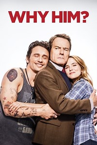Stream Why Him? (2016): Find it on Netflix, Prime Video, Hulu & more