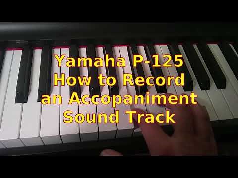 Yamaha P-125 : How to Record an Accompaniment Sound Track