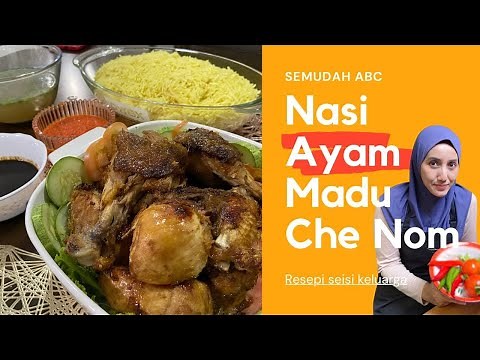 Nasi Ayam Madu - Resepi asli Che Nom