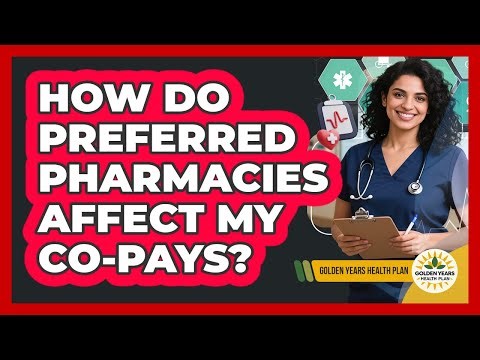 How Do Preferred Pharmacies Affect My Co-Pays?