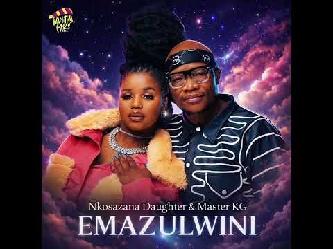 Nkosazana Daughter New Song & Master KG - Emazulwini (Amapiano New Hit 2026 )