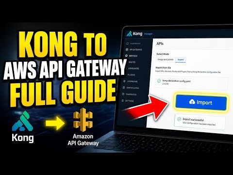 How to transfer API configurations from Kong to AWS API Gateway - Full Guide