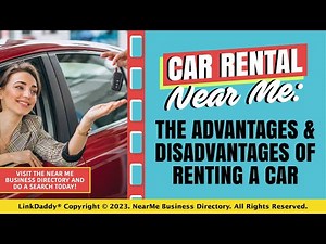 Car Rental Near Me: The Advantages and Disadvantages of Renting a Car
