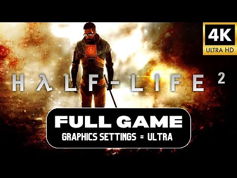 Half-Life 2 Remastered – Full Story Walkthrough (4K 60FPS, Ultra Settings) | No Commentary