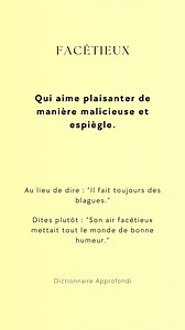 Étymologie. Latin facetiae « plaisanteries fines », dérivé de facetus « spirituel, élégant » ; en français (XVIe s.), qualifie l’humour pétillant et malicieux.Synonymes et nuances. Enjoué (gaieté communicative), espiègle (malice enfantine), farceur (plaisir plus lourd) ; facétieux suggère une espièglerie raffinée.Abonne-toi, laisse un j'aime et un commentaire de soutien pour diffuser ce mot ! #Dictionnaire.approfondi #élocution #motdujour #humour #personnalité | Dictionnaire approfondi