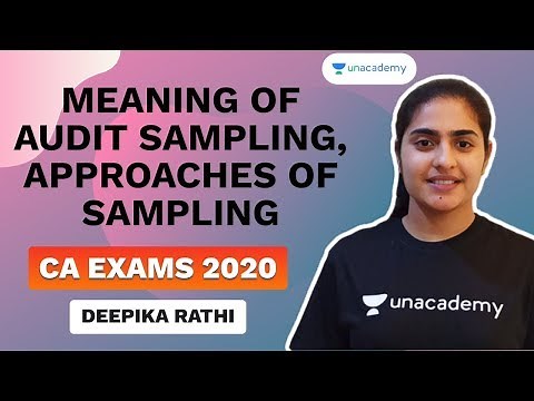 Meaning of Audit Sampling , Approaches of Sampling | Deepika Rathi | Unacademy - CA Aspire