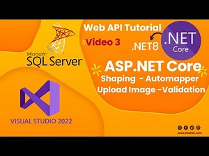 Asp.net Core 8 Web API Full Course Video3 ( Shaping Return - Automapper - Validation - Upload Image)