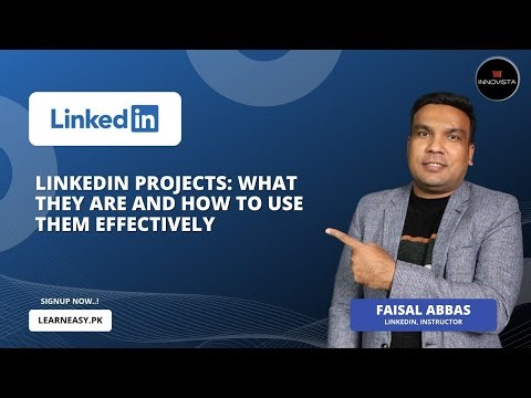 20 - LinkedIn Projects: What They Are and How to Use Them Effectively