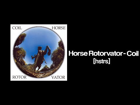 Horse Rotorvator - Coil (Full Album)