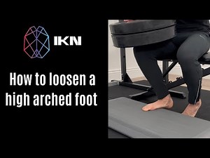 How To Loosen A High Arched Foot