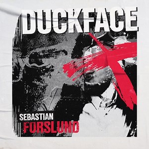 Duckface - Sebastian Forslund: Song Lyrics, Music Videos & Concerts