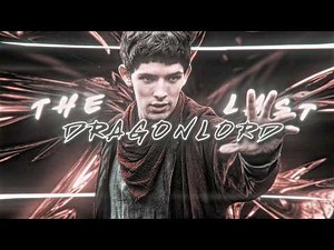 [AMV] MERLIN - The Last DragonLord