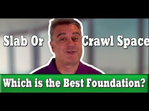 Which is the Best Foundation, a Slab or Crawl Space?