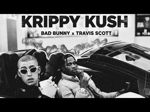 Krippy Kush 2.0 Bad Bunny ft Travis Scott