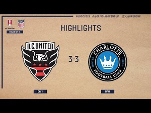 D.C. United vs Charlotte FC Highlights | U.S. Open Cup Round of 16 | May 21, 2025