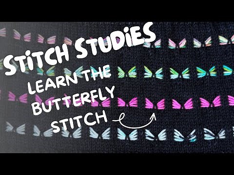 This Butterfly Stitch is Pure Magic! | Stitch Studies Episode 2