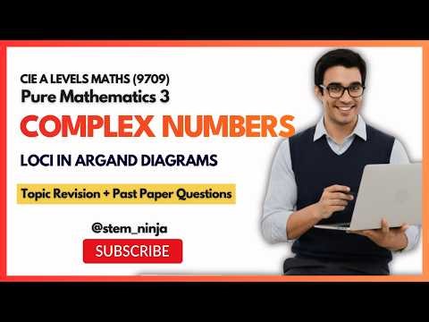 9709 P3 Maths - Complex Numbers Part 4 - Loci of Complex Numbers in Argand Diagrams