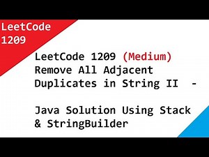 LeetCode 1209 Remove All Adjacent Duplicates in String II - Java Solution Using Stack