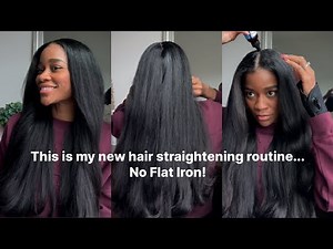 NEW Hair Straightening Routine---No Flat Iron