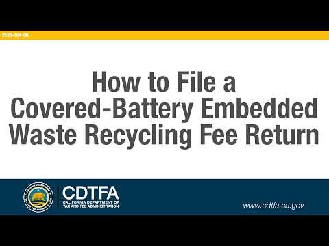 How to File a Covered - Battery Embedded Waste Recycling Fee Return