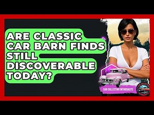 Are Classic Car Barn Finds Still Discoverable Today? - Car Collector Enthusiasts