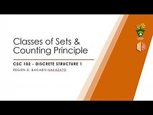 CSC 102- Classes of Sets and Counting Principle Part 1