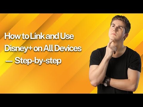 How to Link and Use Disney+ on All Devices — Step-by-step