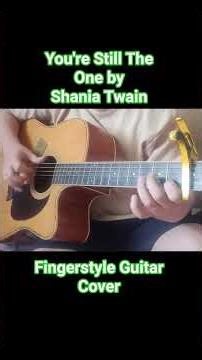 You're Still The One by Shania Twain (Fingerstyle Guitar Cover)