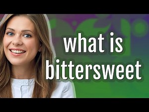 Bittersweet | meaning of Bittersweet