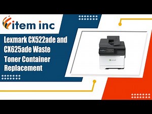 Lexmark CX522ade and CX625ade Waste Toner Container Replacement