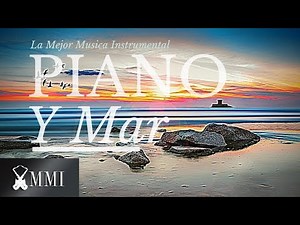 Musica Relajante Piano y Mar