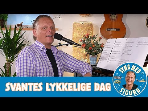 Svantes lykkelige dag I Syng med Sigurd I Sigurd Barrett