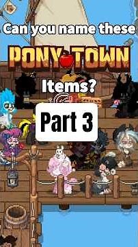 Can You Name These Pony Town Items (Part 3)