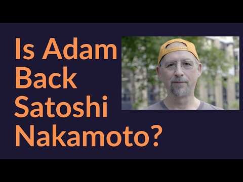 Is Adam Back Satoshi Nakamoto?