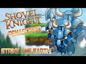 Strike the Earth! - Shovel Knight Music Remastered
