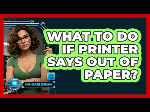 What To Do If Printer Says Out Of Paper?