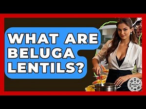 What Are Beluga Lentils? - The Skillful Chef