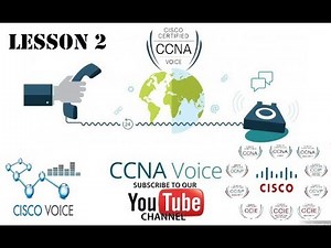 CCNA Voice from 0 To Pro Learn Lesson 2