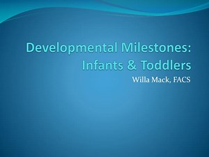 Developmental Milestones: Infants &amp; Toddlers - SlideServe