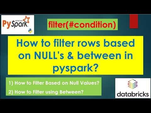 283. How to filter rows based on NULL's & between in pyspark? | #pyspark PART 283