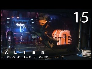 Alien Isolation Misión 15 El mensaje | Gameplay - No Commentary