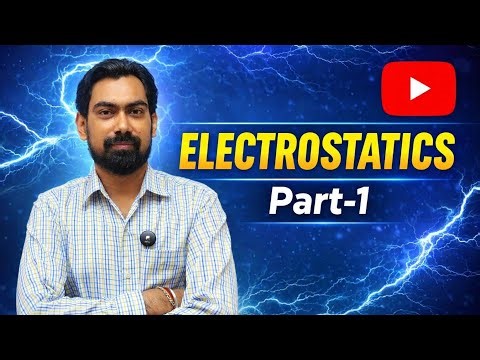 💡 Start Electrostatics from Zero | Class 12 Physics Part-1