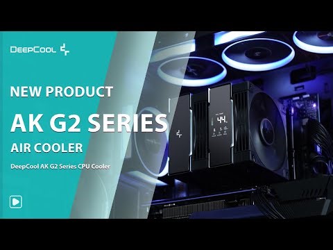 [NEW PRODUCT] CRAFTED TO ELEVATE —— DeepCool NEW AK G2 Series CPU Cooler